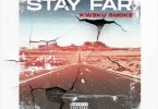 Kweku Smoke - Stay Far (Prod By Atown TSB)