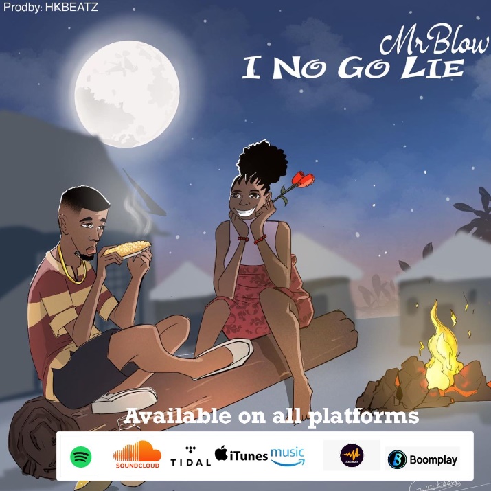 MrBlow - I No Go Lie (Naija Afrobeat)
