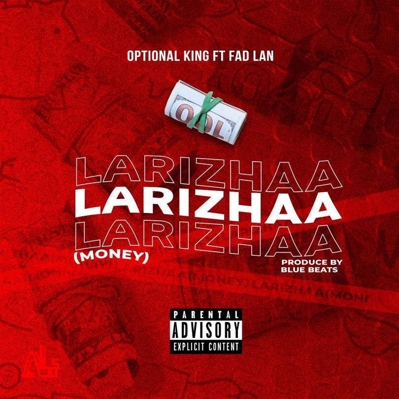 Optional King – Larizhaa (Money) Ft. Fadlan