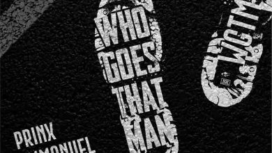 Prinx Emmanuel - Who Goes That Man