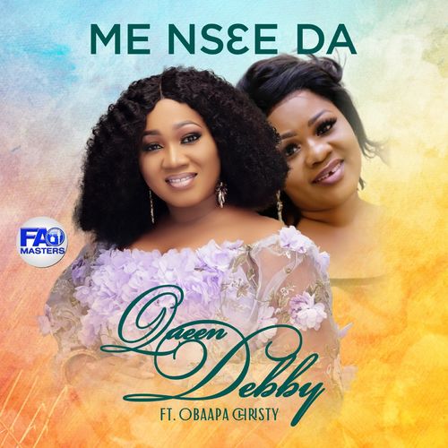 Queen Debby - Me Nsei Da ft. Obaapa Christy (MP3 Audio Download) |  