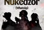 Stonebwoy – Nukedzor (What’s Up) ft. Joey B & Abra Cadabra