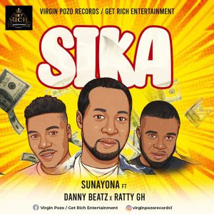 Sunayona - Sika Ft Danny Beatz x Ratty GH