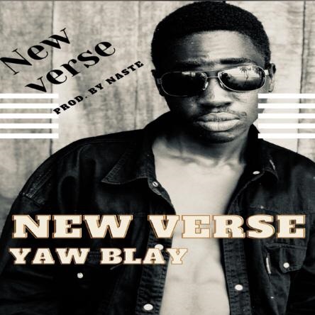 Yaw Blay - New Verse (Prod By Naste)