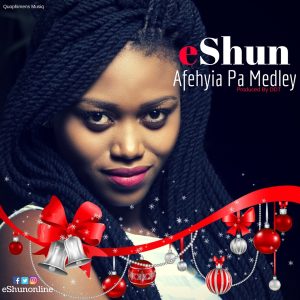 eShun – Afehyia Pa Medley (Prod By DDT) - Ghana MP3