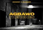 idowest_agbawo_trenches_ft_blaqdee