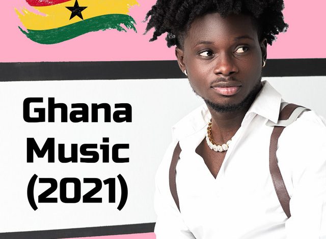 2021 Top 10 Most Popular Songs In Ghana