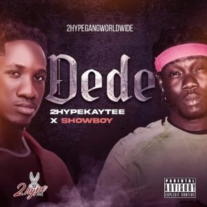 2hype Kaytee x Showboy – Dede 