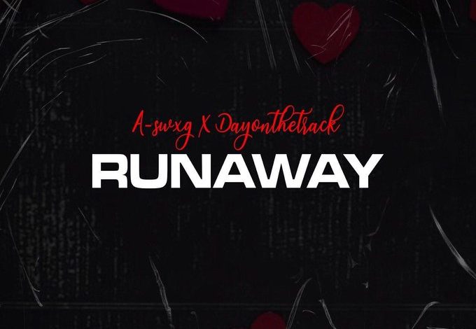 A-swxg x Dayonthetrack - Runaway