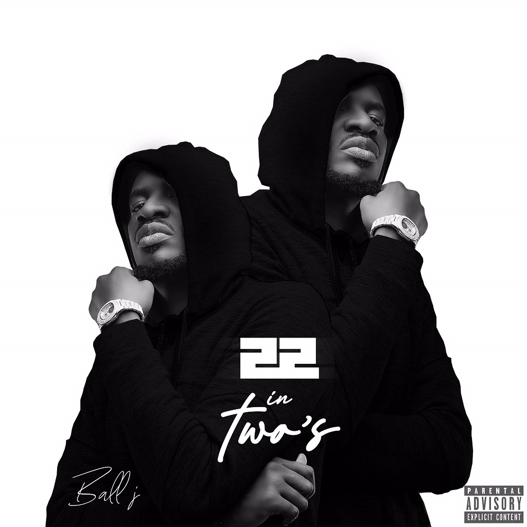 Ball J – 22 in Two's (Prod. By Mr Hanson)