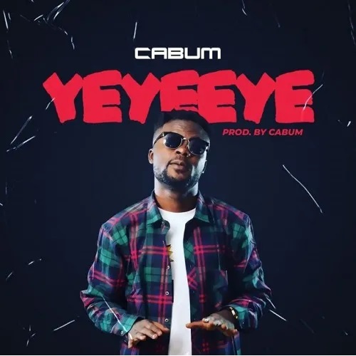 Cabum – Yeyeeye (Prod By Cabum)