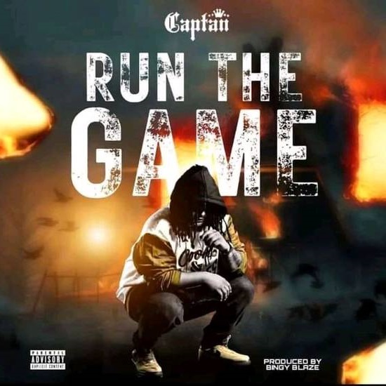 Captan – Run The Game (Prod. By Bingy Blaze)