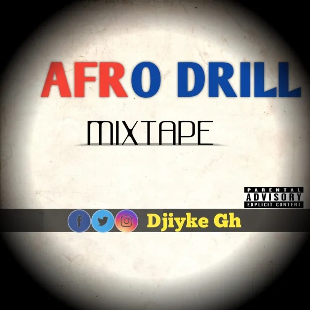 DJ Iyke – Afro Drill Mixtape (Ghana Afro Pop Mix 2022)