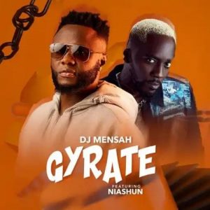DJ Mensah - Gyrate Ft Niashun