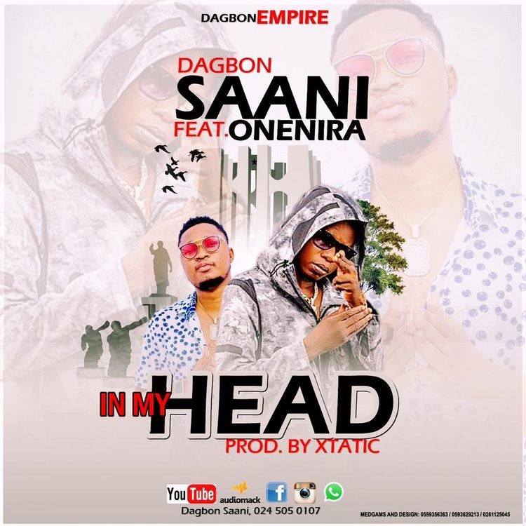 Dagbon SaaNi - In My Head Ft. OneNira