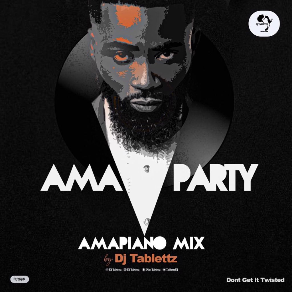 Download MP3 DJ Tablettz Amaparty (2022 Amapiano Mix) OneClickGhana