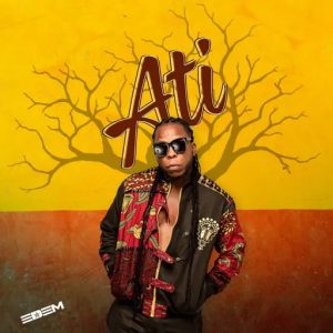 Edem - Ati (Ghana Music)