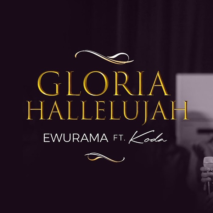 Ewurama - Gloria Hallelujah ft Koda