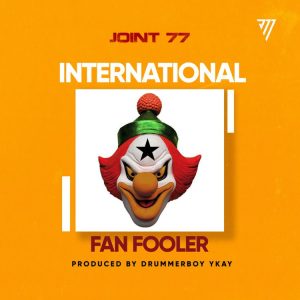 Joint 77 - International Fan Fooler (Shatta Wale Diss)Joint 77 - International Fan Fooler (Shatta Wale Diss)