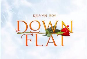 Kelvyn Boy – Down Flat