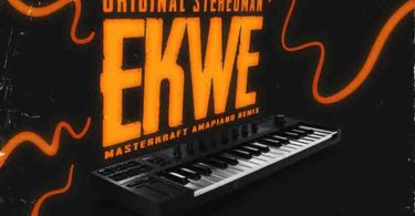 Masterkraft - Ekwe (Amapiano Remix) Ft Original Stereoman
