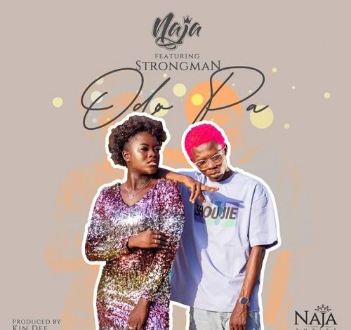 Naja – Odo Pa Ft Strongman