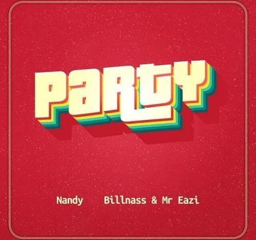 Nandy - Party Ft Mr Eazi x Billnass