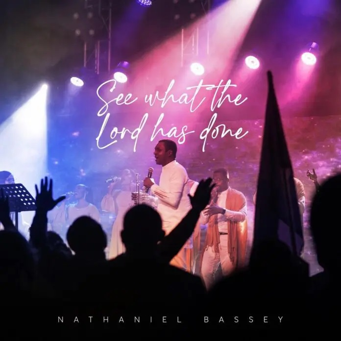 Nathaniel Bassey - See What The Lord Has Done