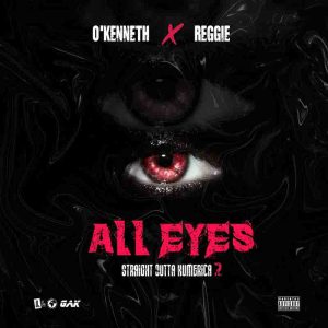 O'Kenneth x Reggie - All Eyes (Straight Outta Kumerica 2)