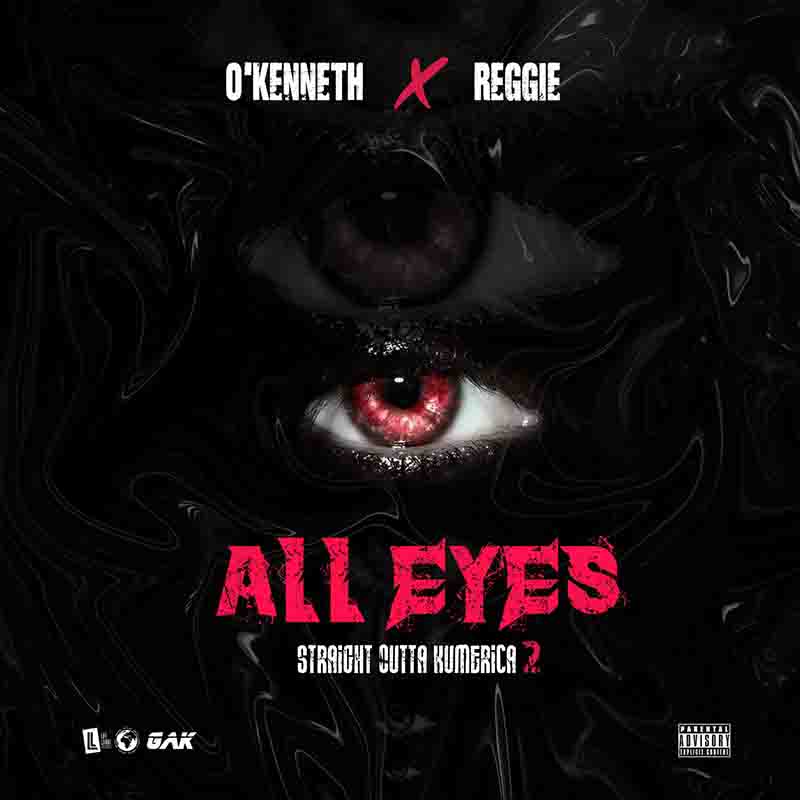 O'Kenneth x Reggie - All Eyes (Straight Outta Kumerica 2)