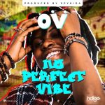 OV – No Perfect Vibe (Prod By Skykida)