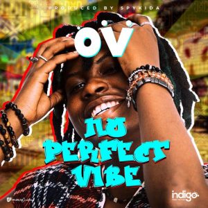 OV – No Perfect Vibe (Prod By Skykida)