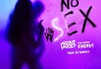 O'baya - No Sex Ft Khorus (Prod by Baddex)