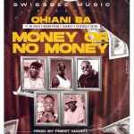 Ohiani Ba – Money Or No Money ft Dr Likeee x Bosom P-Yung x Tulenkey x Kyekyeku & 3940