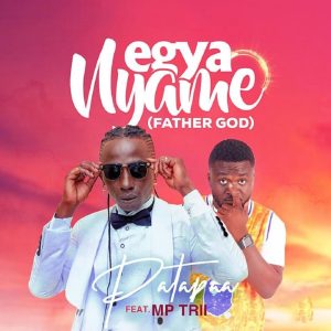 Patapaa - Egya Nyame (Father Lord) Ft MP Trii