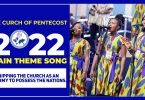 The Church Of Pentecost - Masiesie Wo Ama Me Ho (2022 Theme Song)