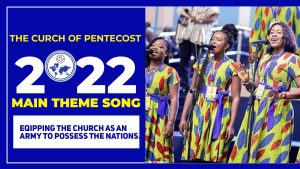 The Church Of Pentecost - Masiesie Wo Ama Me Ho (2022 Theme Song)