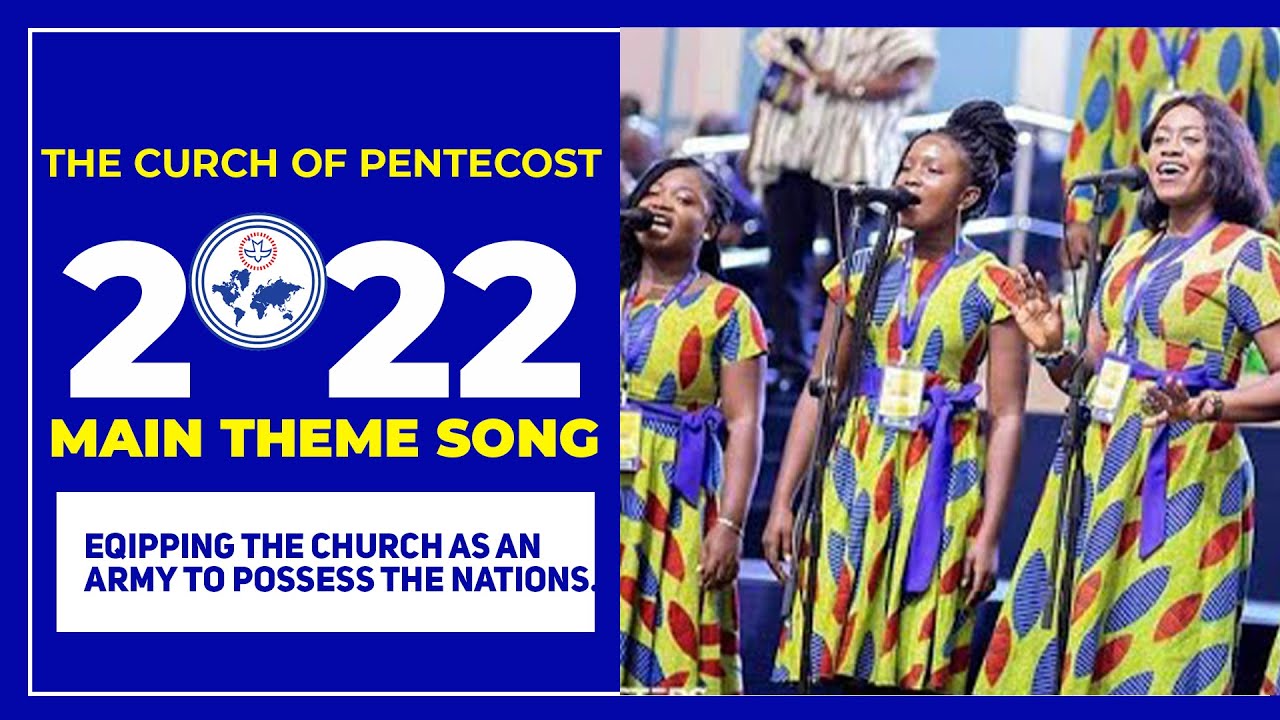 The Church Of Pentecost - Masiesie Wo Ama Me Ho (2022 Theme Song)