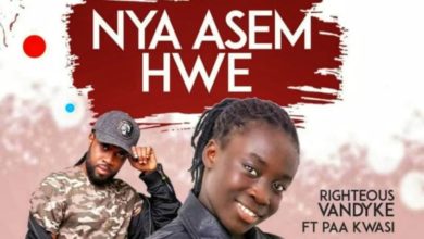 Righteous Vandyke - Nya Asem Hwe Ft. Paa Kwasi