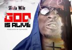 Shatta Wale - God Is Alive