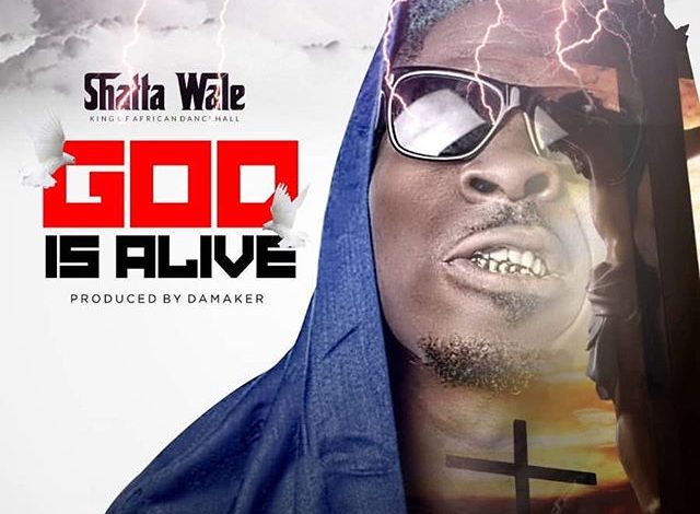 Shatta Wale - God Is Alive