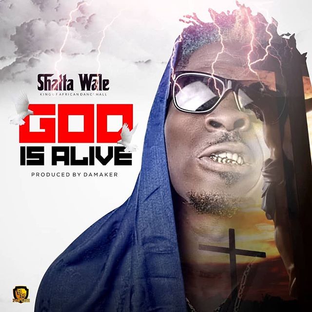 Shatta Wale - God Is Alive