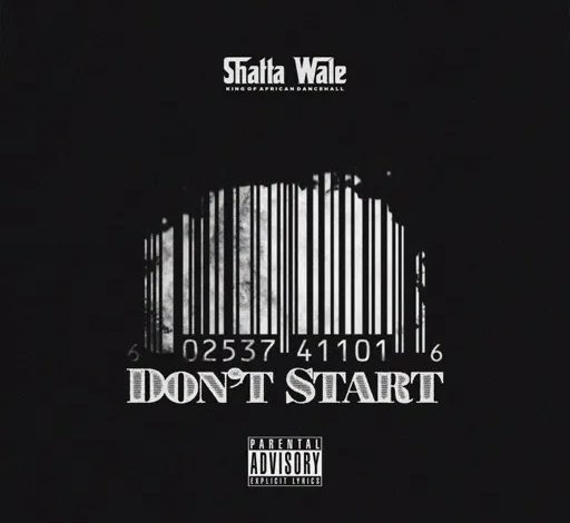 Shatta Wale – Don’t Start