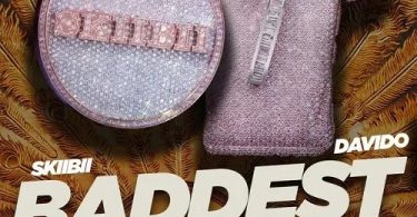 Skiibii – Baddest Boy (Remix) Ft Davido