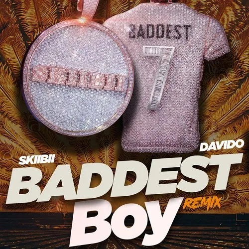 Skiibii – Baddest Boy (Remix) Ft Davido