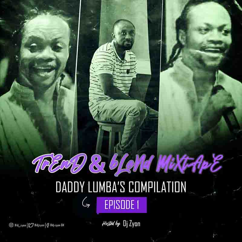 DJ Zyon - Daddy Lumba Mix (Daddy Lumba's Compilation Mix)