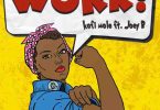 Kofi Mole - Work ft Joey B
