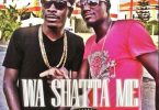 Pope Skinny - Wa Shatta Me Ft Shatta Wale