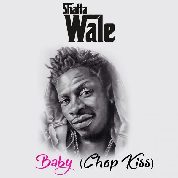 Shatta Wale – Baby Chop Kiss