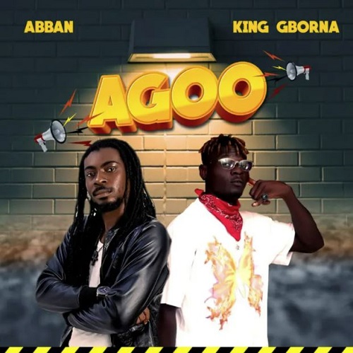 Abban & King Gborna – Agoo